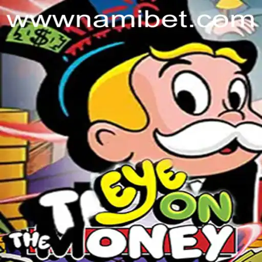 EyeOnTheMoney: Dive into the Thrilling World of Nami.bet's Latest Sensation