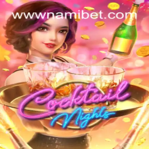 Exploring the Vibrant World of CocktailNights in Nami.bet