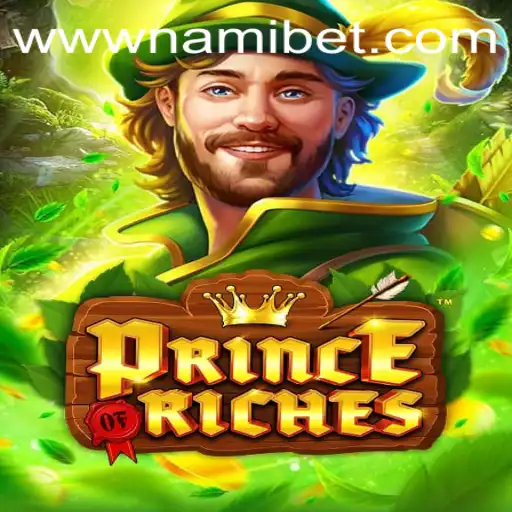 Explore the Thrilling World of PrinceOfRiches on Nami.bet