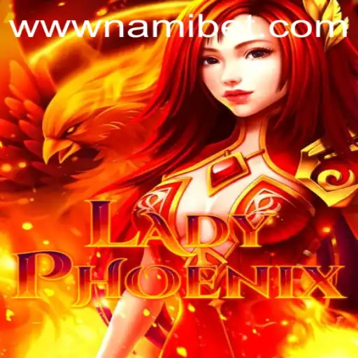 Experience Adventure with LadyPhoenix Game on Nami.bet