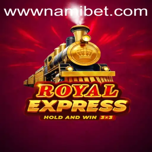 Exploring 'Royal Express' in the World of Nami.bet